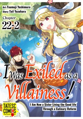 I Was Exiled as a Villainess! I Am Now a Sister Living the Good life Through a Culinary Reform [VertiComix]