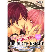 The Delivery Princess and the Black Knight -A Slave Contract Sealed with Secret Juices-