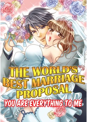 The World's Best Marriage Proposal -You Are Everything to Me-