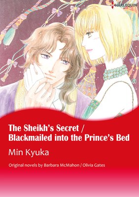 The Sheikh's Secret / Blackmailed into the Prince's Bed