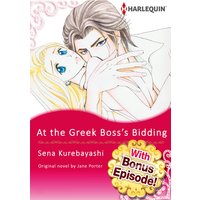 [With Bonus Episode !] At the Greek Boss's Bidding