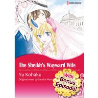 [With Bonus Episode !] The Sheikh's Wayward Wife