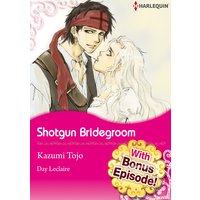 [With Bonus Episode !] Shotgun Bridegroom