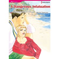 A Dangerous Infatuation