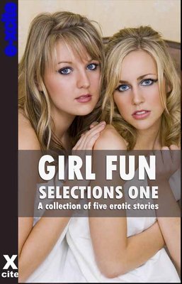 Girl Fun Selections One - A Collection of Five Erotic Stories