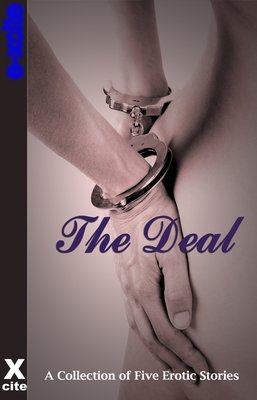 The Deal - A Collection of Five Erotic Stories