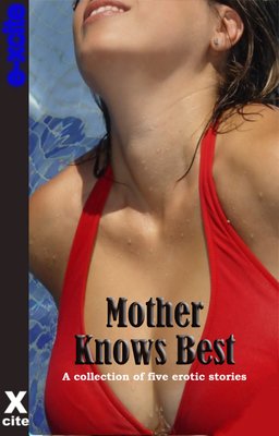 Mother Knows Best - A Collection of Five Erotic Stories