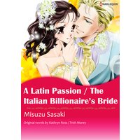 A Latin Passion/The Italian Billionaire's Bride