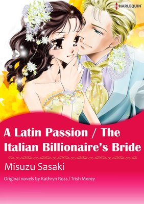 A LATIN PASSION/THE ITALIAN BILLIONAIRE'S BRIDE