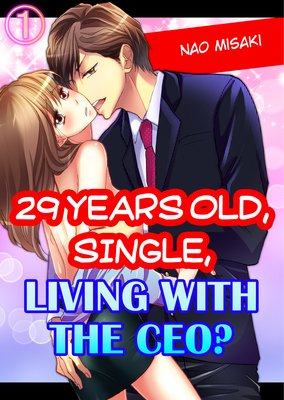 29 Years Old, Single, Living with the CEO? (1)