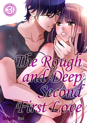 The Rough and Deep Second First Love (3)