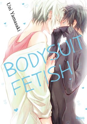 Bodysuit Fetish [Plus Digital-Only Bonus]