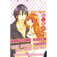 Handsome Harem -Their Special Training Will Make You Wet-