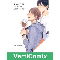 I Want To Do What Lovers Do. [VertiComix]