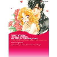 Secret Wedding / Husband Material / The Prince's Forbidden Love