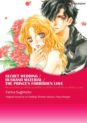 Secret Wedding / Husband Material / The Prince's Forbidden Love