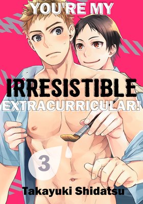 You're My Irresistible Extracurricular! (3)