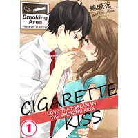 Cigarette Kiss -Love That Began in the Smoking Area-