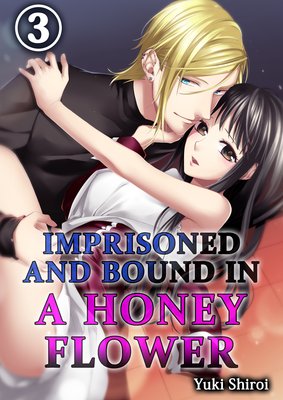 Imprisoned and Bound in a Honey Flower (3)