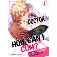 Doctor, How Can I Cum?
