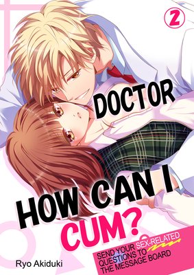 Doctor, How Can I Cum? (2)
