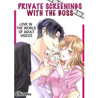 Love in the World of Adult Videos -Private Screenings with the Boss-