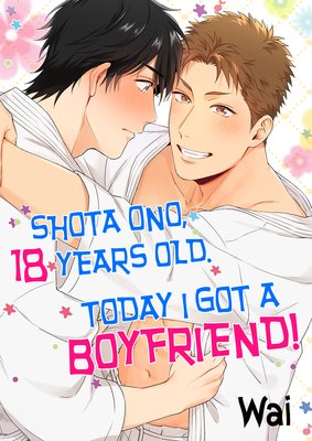 Shota Ono, 18 Years Old. Today I Got a Boyfriend!
