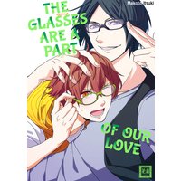The Glasses Are a Part of Our Love