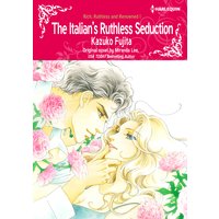 The Italian's Ruthless Seduction Rich, Ruthless and Renowned I