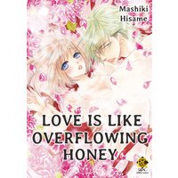 Love Is Like Overflowing Honey