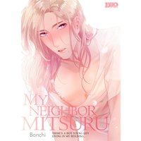 My Neighbor Mitsuru -There's A Hot Young Guy Living in My Building...- [Plus Digital-Only Bonus]