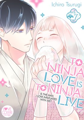 To Ninja Love Is to Ninja Live -Is the Man I Love Infatuated with Me?- (7)