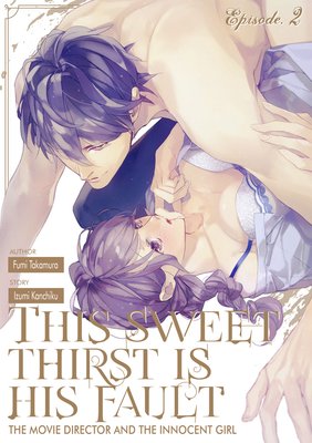 This Sweet Thirst Is His Fault -The Movie Director and The Innocent Girl- (2)