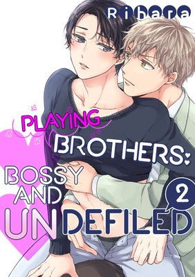 Playing Brothers: Bossy and Undefiled (2)