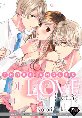 Three Angles of Love -My Body Isn't Ready for Two Boyfriends- (3)