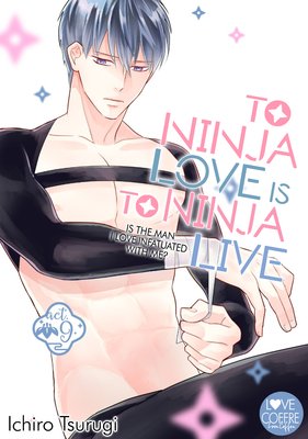 To Ninja Love Is to Ninja Live -Is the Man I Love Infatuated with Me?- (9)