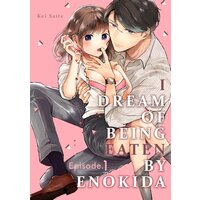 I Dream of Being Eaten by Enokida