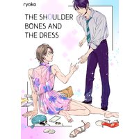 The Shoulder Bones and the Dress