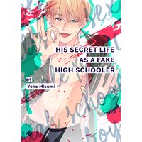 His Secret Life as a Fake High Schooler