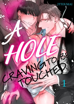 A Hole Craving to be Touched