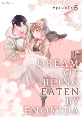 I Dream of Being Eaten by Enokida (5)