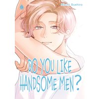 Do You Like Handsome Men?