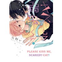 Please Kiss Me, Scaredy-Cat!