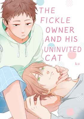 The Fickle Owner and His Uninvited Cat  [Plus Bonus Page and Renta!-Only Bonus]