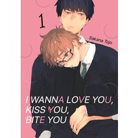 I Wanna Love You, Kiss You, Bite You