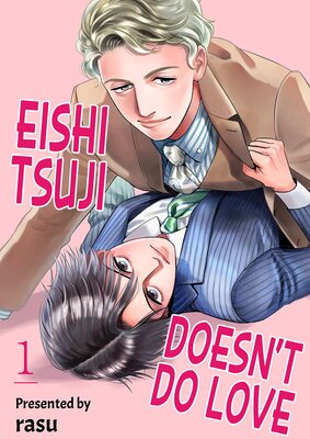 Eishi Tsuji Doesn't Do Love