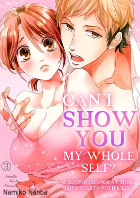 Can I show you my whole self? -A second chance at true love starts with body (3)