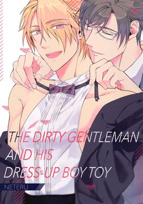 The Dirty Gentleman And His Dress-up Boy Toy [Plus Digital-Only Bonus]