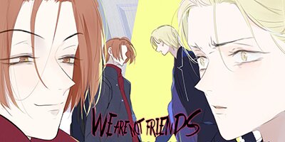 We Are Not Friends  [VertiComix](74)