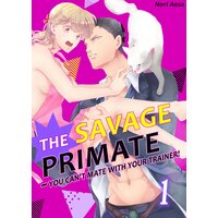 The Savage Primate -You Can't Mate with Your Trainer!-